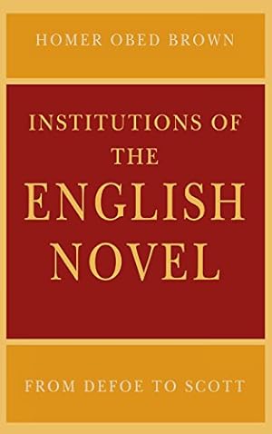 Immagine del venditore per Institutions of the English Novel: From Defoe to Scott (Critical Authors and Issues) by Brown, Homer Obed [Paperback ] venduto da booksXpress