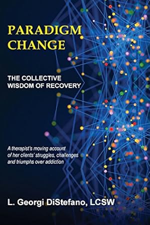 Seller image for PARADIGM CHANGE: THE COLLECTIVE WISDOM OF RECOVERY by DiStefano, Georgi [Paperback ] for sale by booksXpress