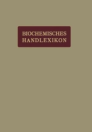 Bild des Verkufers fr Biochemisches Handlexikon: I. Band, 2. Hälfte (German Edition) by Altenburg, H., Bang, I., Bartelt, K., Baum, Fr., Brahm, C., Cramer, W., Dieterich, K., Ditmar, R., Dohrn, M., Einbeck, H., Euler, H., Faust, E.S., Funk, C., Fürth, O. v., Gerngro , O. [Paperback ] zum Verkauf von booksXpress