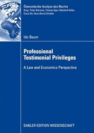 Immagine del venditore per Professional Testimonial Privileges: A Law and Economics Perspective ( konomische Analyse des Rechts) by Eppelbaum, Lev [Paperback ] venduto da booksXpress