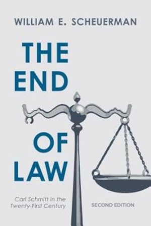 Immagine del venditore per The End of Law: Carl Schmitt in the Twenty-First Century by Scheuerman, William E. [Paperback ] venduto da booksXpress