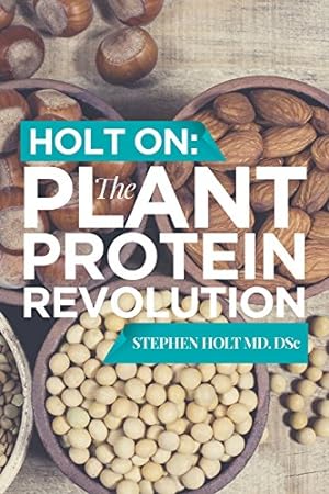 Seller image for Holt on: The Plant Protein Revolution by Holt MD Dsc, Stephen [Paperback ] for sale by booksXpress