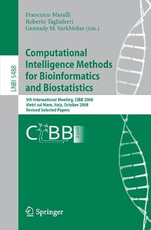 Bild des Verkufers fr Computational Intelligence Methods for Bioinformatics and Biostatistics: 5th International Meeting, CIBB 2008 Vietri sul Mare, Italy, October 3-4, . Papers (Lecture Notes in Computer Science) [Paperback ] zum Verkauf von booksXpress