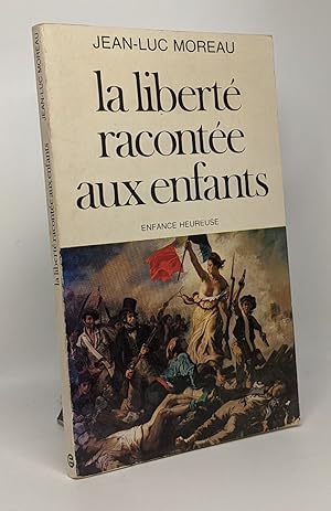 Imagen del vendedor de LA LIBERTE RACONTEE AUX ENFANTS. 2me dition a la venta por crealivres