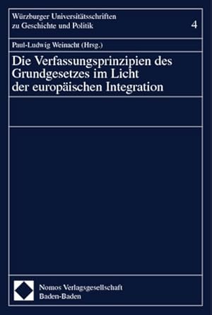 Seller image for Die Verfassungsprinzipien des Grundgesetzes im Licht der europischen Integration. for sale by Wissenschaftl. Antiquariat Th. Haker e.K