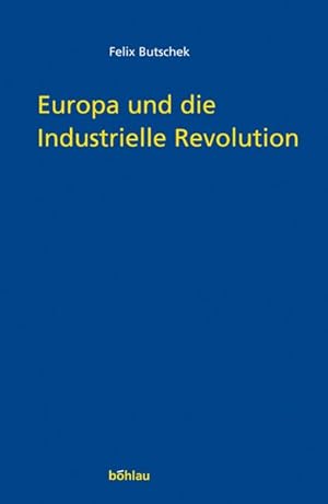 Bild des Verkufers fr Europa und die Industrielle Revolution. zum Verkauf von Wissenschaftl. Antiquariat Th. Haker e.K