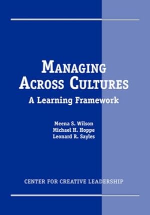 Seller image for Managing Across Cultures: A Learning Framework by Wilson, Meena S., Hoppe, Michael H., Sayles, Leonard R. [Paperback ] for sale by booksXpress