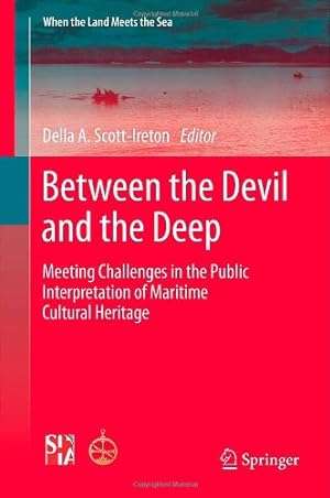 Seller image for Between the Devil and the Deep: Meeting Challenges in the Public Interpretation of Maritime Cultural Heritage (When the Land Meets the Sea) [Hardcover ] for sale by booksXpress