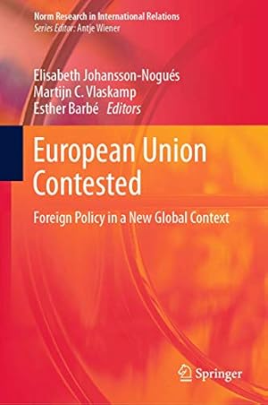 Bild des Verkufers fr European Union Contested: Foreign Policy in a New Global Context (Norm Research in International Relations) [Hardcover ] zum Verkauf von booksXpress