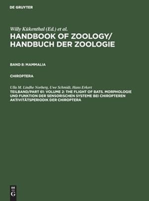 Imagen del vendedor de Volume 2: The Flight of Bats. Morphologie und Funktion der sensorischen Systeme bei Chiropteren Aktivit ¤tsperiodik der Chiroptera (Handbook of Zoology) (Part 61, Vol 2) [Hardcover ] a la venta por booksXpress