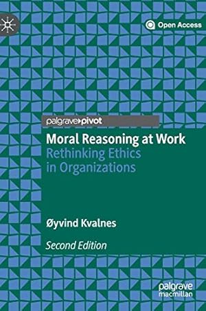 Image du vendeur pour Moral Reasoning at Work: Rethinking Ethics in Organizations [Hardcover ] mis en vente par booksXpress