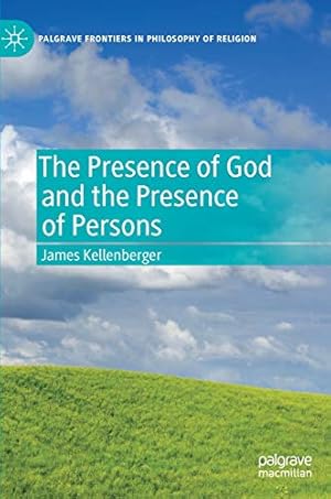 Image du vendeur pour The Presence of God and the Presence of Persons (Palgrave Frontiers in Philosophy of Religion) by Kellenberger, James [Hardcover ] mis en vente par booksXpress