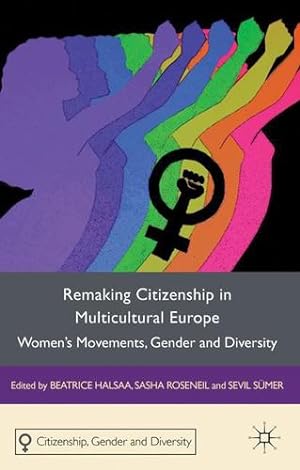 Seller image for Remaking Citizenship in Multicultural Europe: Women's Movements, Gender and Diversity (Citizenship, Gender and Diversity) [Paperback ] for sale by booksXpress