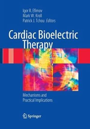 Bild des Verkufers fr Cardiac Bioelectric Therapy: Mechanisms and Practical Implications [Paperback ] zum Verkauf von booksXpress