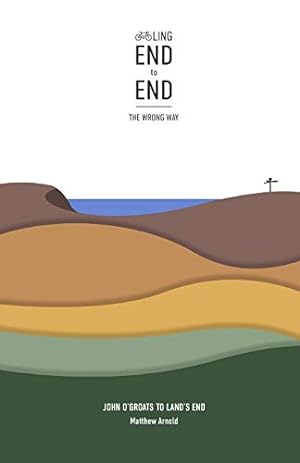 Image du vendeur pour Cycling End to End, the Wrong Way: John O'Groats to Land's End [Soft Cover ] mis en vente par booksXpress