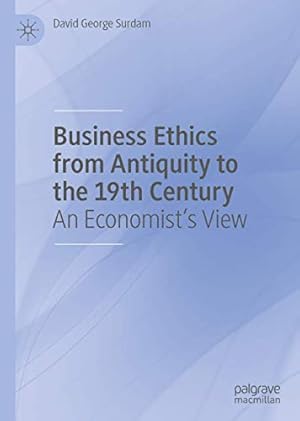 Seller image for Business Ethics from Antiquity to the 19th Century: An Economist's View by Surdam, David George [Hardcover ] for sale by booksXpress