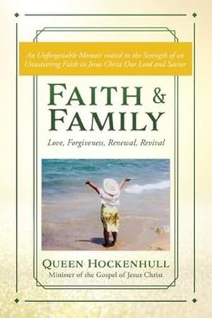 Bild des Verkufers fr Faith & Family: Love, Forgiveness, Renewal, Revival by Hockenhull, Queen [Paperback ] zum Verkauf von booksXpress