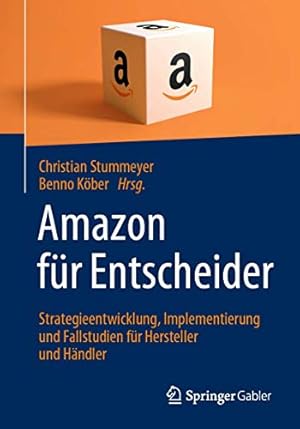 Seller image for Amazon f¼r Entscheider: Strategieentwicklung, Implementierung und Fallstudien f¼r Hersteller und H¤ndler (German Edition) [Paperback ] for sale by booksXpress