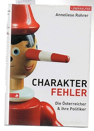 Charakterfehler. Die Österreicher & ihre Politiker.