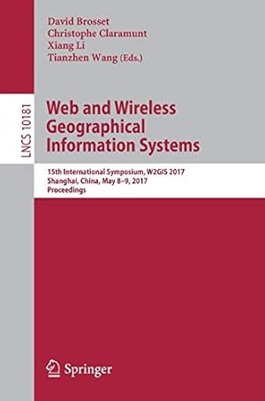 Bild des Verkufers fr Web and Wireless Geographical Information Systems: 15th International Symposium, W2GIS 2017, Shanghai, China, May 8-9, 2017, Proceedings (Lecture Notes in Computer Science) [Paperback ] zum Verkauf von booksXpress