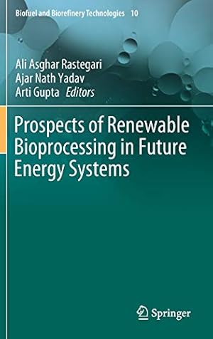 Seller image for Prospects of Renewable Bioprocessing in Future Energy Systems (Biofuel and Biorefinery Technologies) [Hardcover ] for sale by booksXpress
