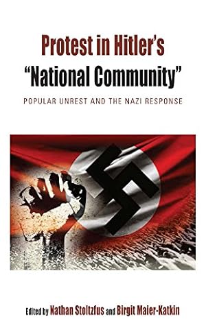 Image du vendeur pour Protest in Hitler's National Community: Popular Unrest and the Nazi Response (Protest, Culture & Society) [Paperback ] mis en vente par booksXpress