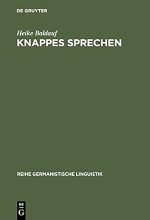 Imagen del vendedor de Knappes Sprechen (Reihe Germanistische Linguistik) (German Edition) by Baldauf, Heike [Hardcover ] a la venta por booksXpress