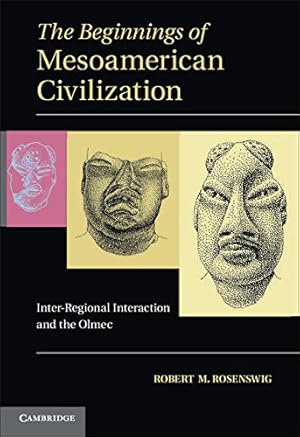 Bild des Verkufers fr The Beginnings of Mesoamerican Civilization: Inter-Regional Interaction and the Olmec by Rosenswig, Robert M. [Paperback ] zum Verkauf von booksXpress