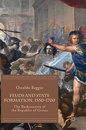 Immagine del venditore per Feuds and State Formation, 15501700: The Backcountry of the Republic of Genoa (Early Modern History: Society and Culture) by Raggio, Osvaldo [Hardcover ] venduto da booksXpress