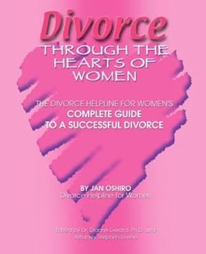 Immagine del venditore per Divorce Through the Hearts of Women: The Divorce Helpline for Women's Complete Guide to a Successful Divorce [Soft Cover ] venduto da booksXpress