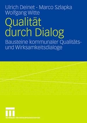 Seller image for Qualität durch Dialog: Bausteine kommunaler Qualitäts- und Wirksamkeitsdialoge (German Edition) by Deinet, Ulrich, Szlapka, Marco, Witte, Wolfgang [Paperback ] for sale by booksXpress