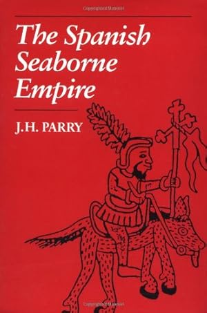 Seller image for The Spanish Seaborne Empire by Parry, J. H. [Paperback ] for sale by booksXpress