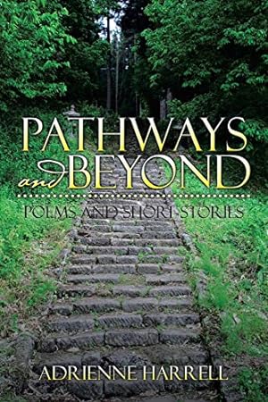 Seller image for Pathways and Beyond: Poems and short stories [Soft Cover ] for sale by booksXpress
