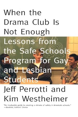 Seller image for When the Drama Club is Not Enough: Lessons from the Safe Schools Program for Gay and Lesbian Students by Westheimer, Kim, Perrotti, Jeff [Paperback ] for sale by booksXpress