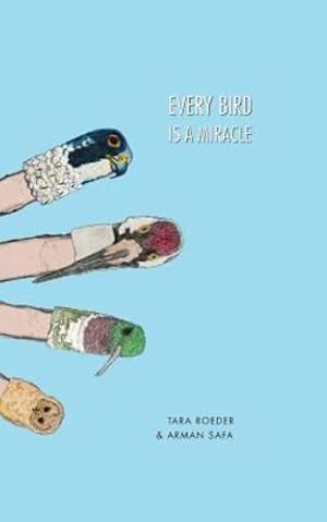 Seller image for Every Bird Is a Miracle [Soft Cover ] for sale by booksXpress