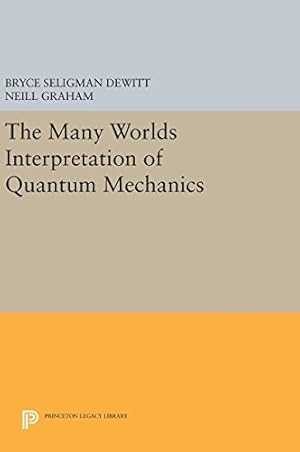 Bild des Verkufers fr The Many Worlds Interpretation of Quantum Mechanics (Princeton Legacy Library) [Hardcover ] zum Verkauf von booksXpress