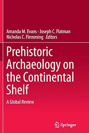 Seller image for Prehistoric Archaeology on the Continental Shelf: A Global Review [Paperback ] for sale by booksXpress