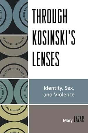 Seller image for Through Kosinski's Lenses: Identity, Sex, and Violence by Lazar, Mary [Paperback ] for sale by booksXpress