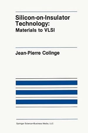 Imagen del vendedor de Silicon-on-Insulator Technology: Materials to VLSI (The Springer International Series in Engineering and Computer Science) by Colinge, J.-P. [Paperback ] a la venta por booksXpress