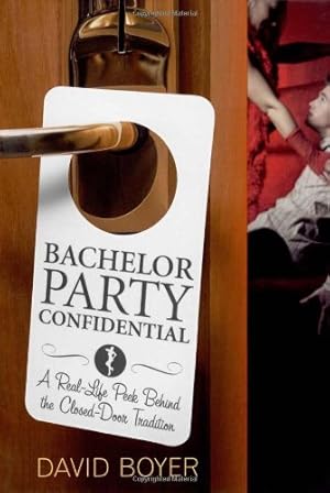 Imagen del vendedor de Bachelor Party Confidential: A Real-Life Peek Behind the Closed-Door Tradition [Soft Cover ] a la venta por booksXpress