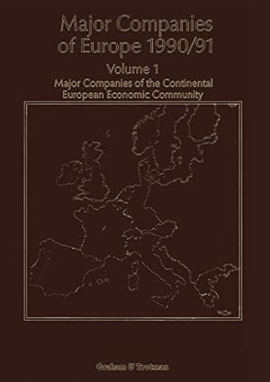 Seller image for Major Companies of Europe 1990/91: Volume 1 Major Companies of the Continental Europe Economic Community by Whiteside, R. M., Wilson, A., Hörnig, S. E., Wilson, C. P., Blackburn, S. [Paperback ] for sale by booksXpress
