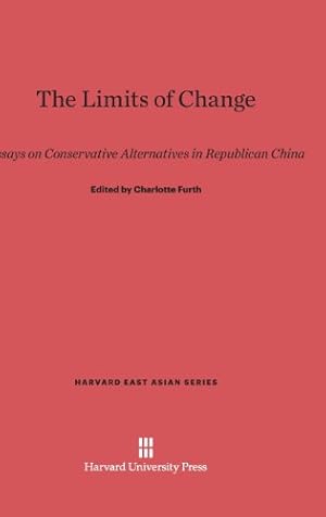 Bild des Verkufers fr The Limits of Change (Harvard East Asian) [Hardcover ] zum Verkauf von booksXpress