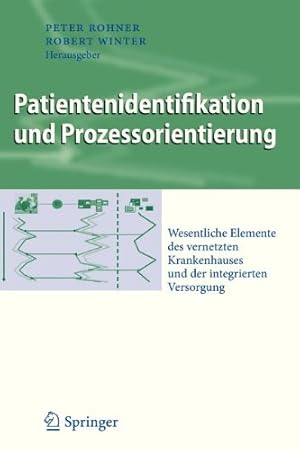 Imagen del vendedor de Patientenidentifikation und Prozessorientierung: Wesentliche Elemente des vernetzten Krankenhauses und der integrierten Versorgung (Business Engineering) (German Edition) [Paperback ] a la venta por booksXpress