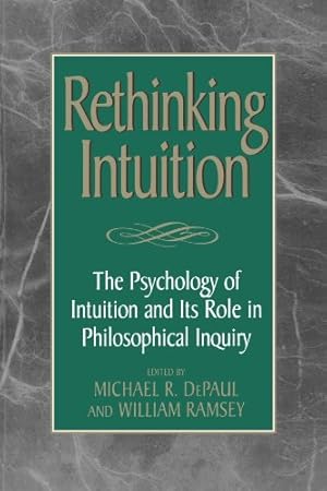 Seller image for Rethinking Intuition: The Psychology of Intuition and its Role in Philosophical Inquiry (Studies in Epistemology and Cognitive Theory) [Paperback ] for sale by booksXpress