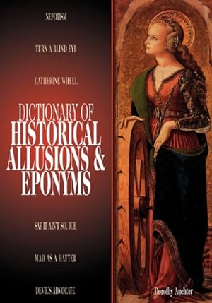 Bild des Verkufers fr Dictionary of Historical Allusions and Eponyms by Mays, Dorothy Auchter [Library Binding ] zum Verkauf von booksXpress