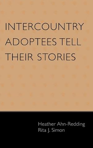 Seller image for Intercountry Adoptees Tell Their Stories by Ahn-Redding, Heather, Simon, Rita J. [Hardcover ] for sale by booksXpress