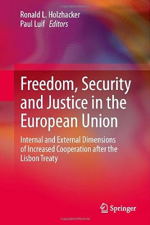 Seller image for Freedom, Security and Justice in the European Union: Internal and External Dimensions of Increased Cooperation after the Lisbon Treaty [Hardcover ] for sale by booksXpress