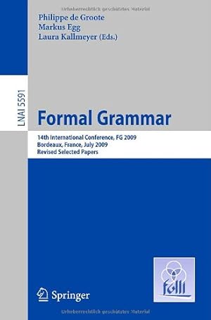 Seller image for Formal Grammar: 14th International Conference, FG 2009, Bordeaux, France, July 25-26, 2009, Revised Selected Papers (Lecture Notes in Computer Science) [Paperback ] for sale by booksXpress