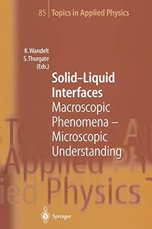 Immagine del venditore per Solid-Liquid Interfaces: Macroscopic Phenomena Microscopic Understanding (Topics in Applied Physics) [Paperback ] venduto da booksXpress