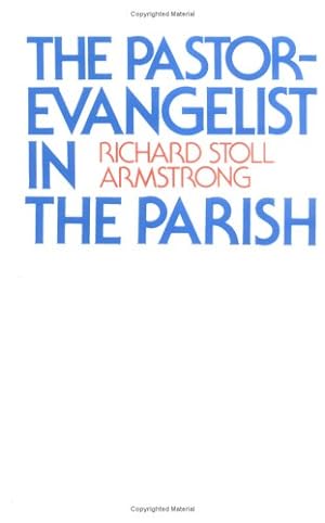 Seller image for The Pastor-Evangelist in the Parish by Armstrong, Richard Stoll [Paperback ] for sale by booksXpress